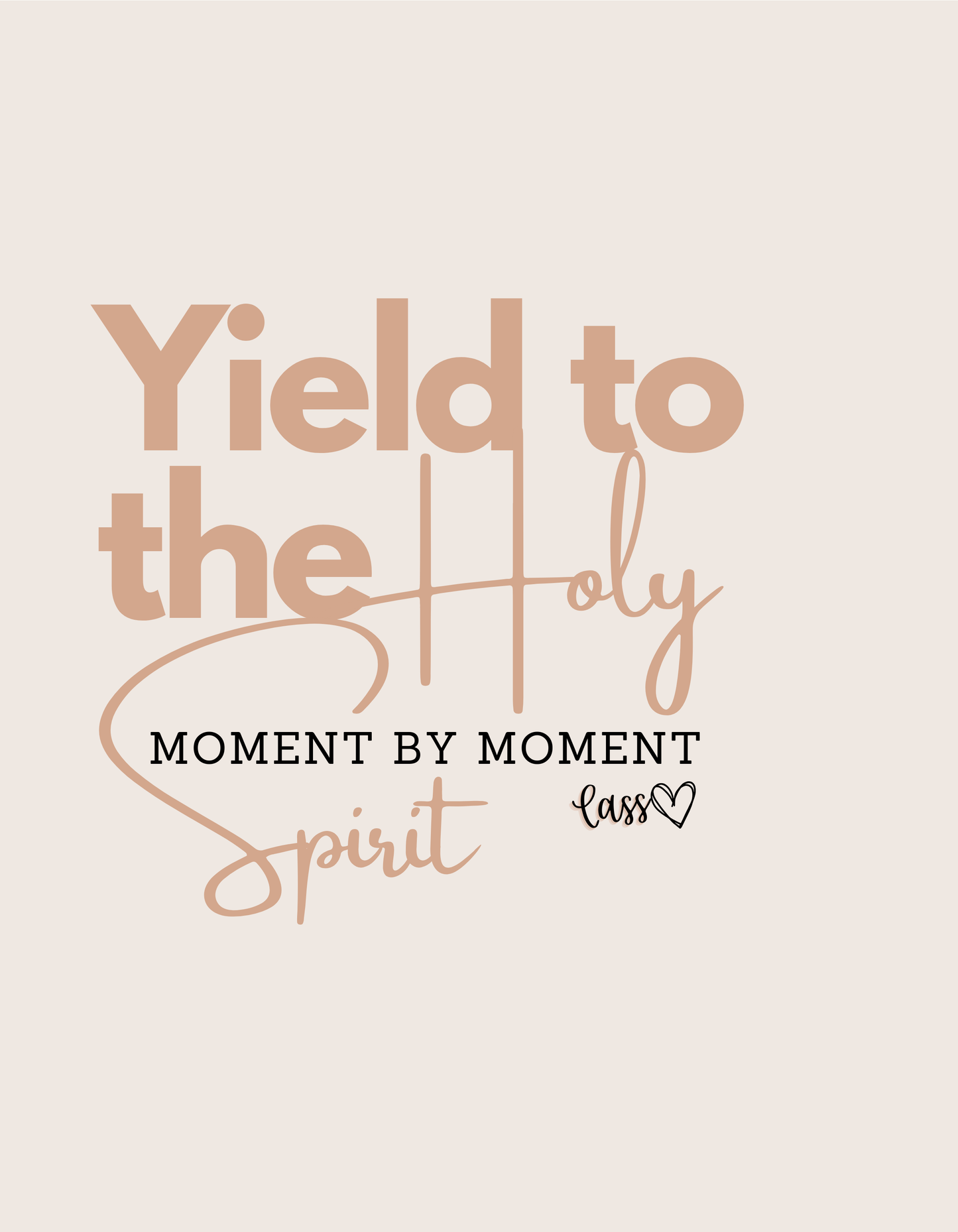 Yield to the Holy Spirit Tee