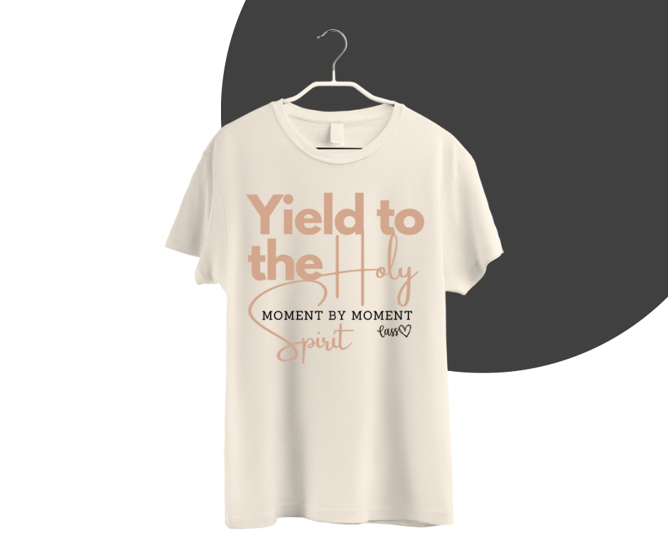 Yield to the Holy Spirit Tee