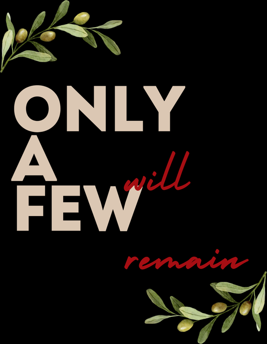 Only a Few will Remain