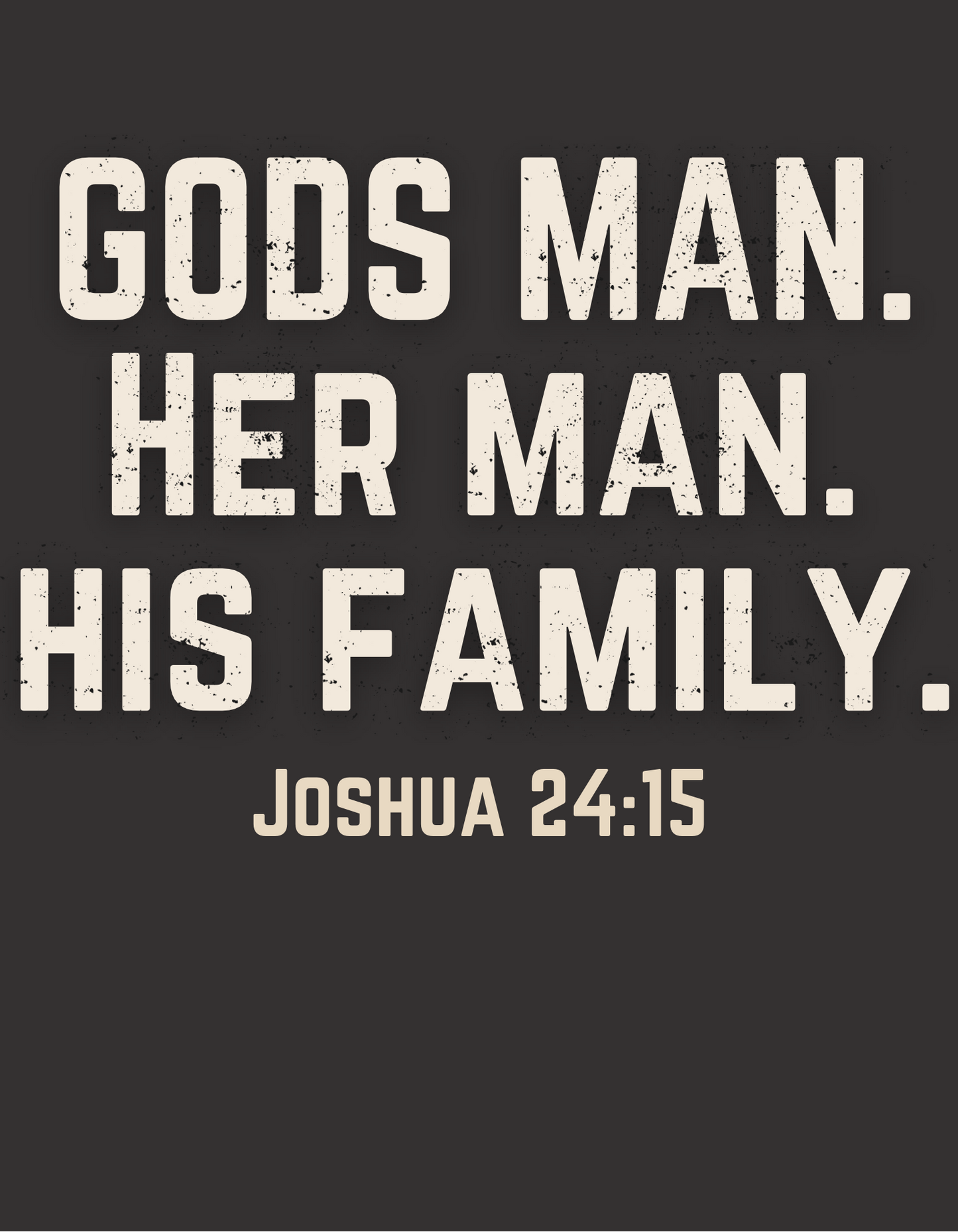 Gods Man. Her Man. His Family