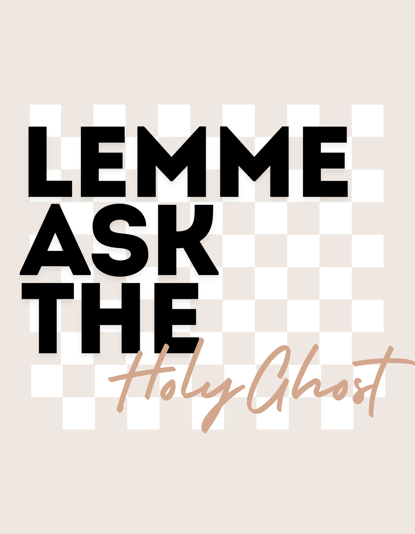 Lemme ask the Holy Ghost Tee